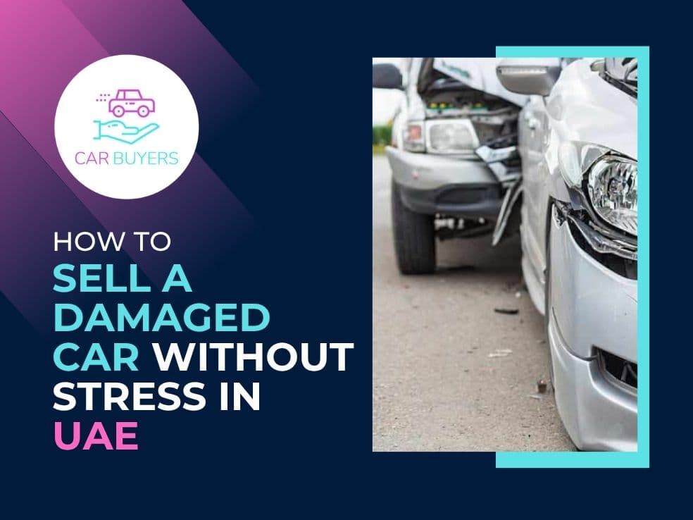 blogs/How-to-sell-a-damaged-car-without-stress-in-UAE
