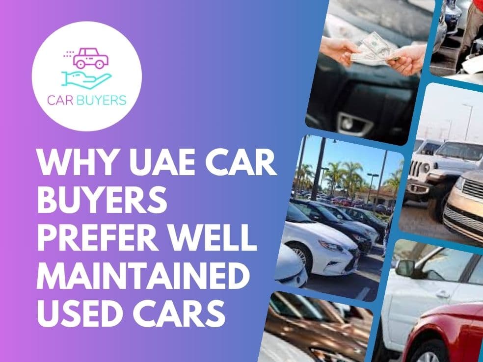 blogs/Why UAE Car Buyers Prefer Well-Maintained Used Cars