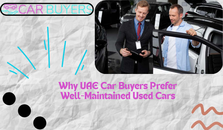 blogs/Why UAE Car Buyers Prefer Well-Maintained Used Cars
