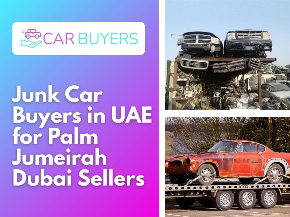 Junk Car Buyers in UAE for Palm Jumeirah, Dubai Sellers blogs/Junk-Car-Buyers-in-UAE-for-Palm-Jumeirah-Dubai-Sellers.jpg